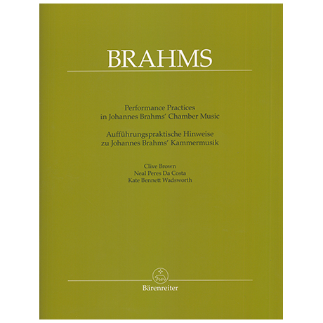 Brown, C./da Costa, N. P./Wadsworth, K. B.: Performance Practices in Johannes Brahms' Chambermusic 