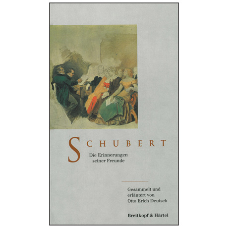 Schubert – Die Erinnerungen seiner Freunde (O. Deutsch) 