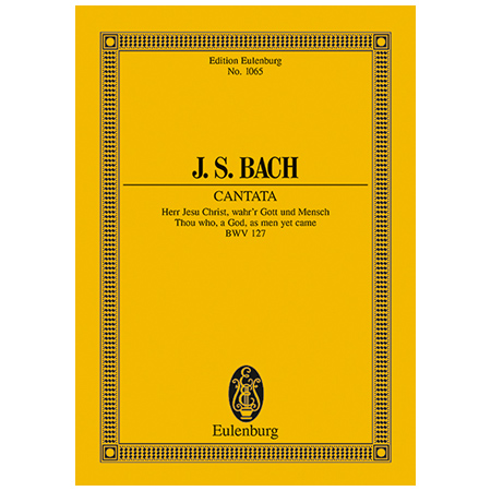 Bach, J. S.: Kantate BWV 127 »Dominica Estomihi« 