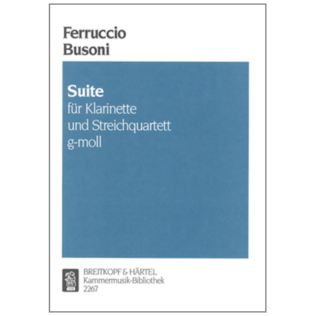 Busoni, F.: Suite für Klarinette und Streichquartett K 176 g-moll 
