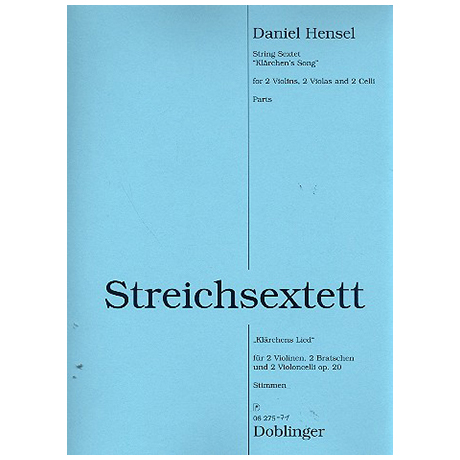 Hensel, D.: Streichsextett »Klärchens Lied« – Stimmen 