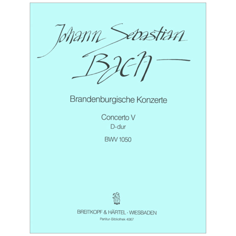Bach, J. S.: Brandenburgisches Konzert Nr. 5 D-Dur BWV 1050 