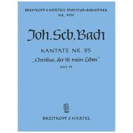 Bach, J. S.: Kantate BWV 95 »Christus, der ist mein Leben« 