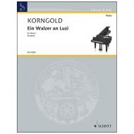 Korngold, E. W.: Ein Walzer an Luzi 