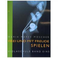 Moscher, M. M.: Frei und mit Freude spielen – Violaschule 