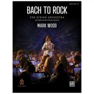 Wood, M.: Bach to Rock -  Partitur und Stimmen 