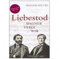Noltze, H.: Liebestod: Wagner - Verdi - Wir 