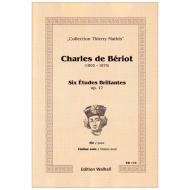 Bériot, Ch. de: Six Études Brillantes Op. 17 pour Violon seul 