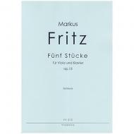 Fritz, M.: Fünf Stücke für Klavier und Viola Op. 13 