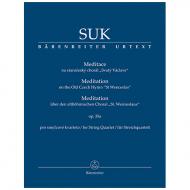 Suk, J.: Meditation über den altböhmischen Choral »St. Wenzeslaus« für Streichquartett Op. 35a 